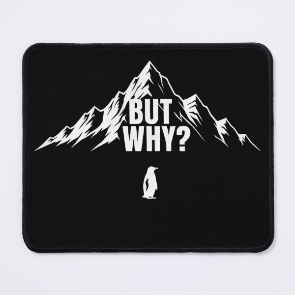 Item preview, But Why? Funny Penguin Hiking Mountain Meme designed and sold by MizoX7.