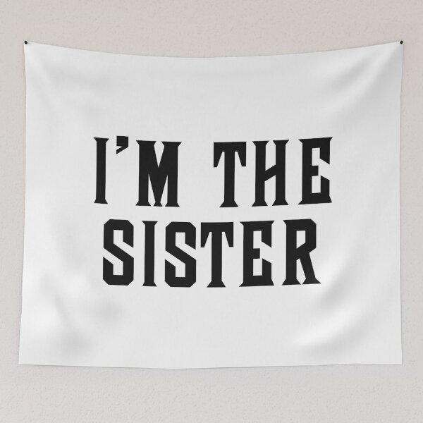 Item preview, I Am The Sister designed and sold by karmastore.