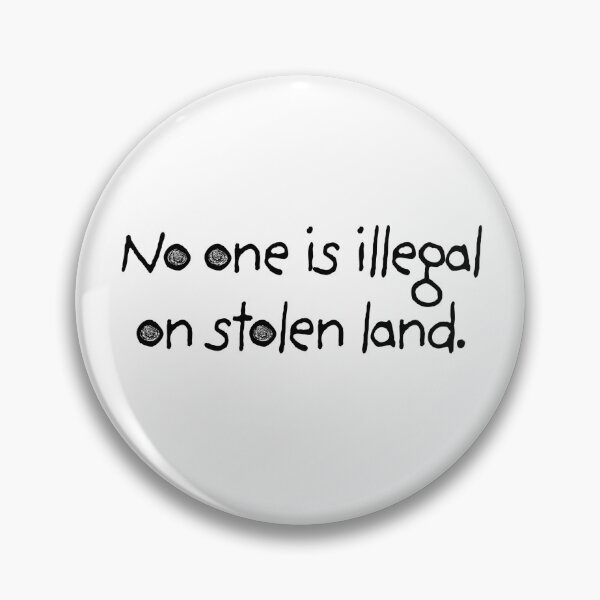 Item preview, No One Is Illegal On Stolen Land designed and sold by RiverLeigh.