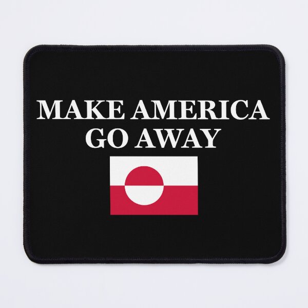 Item preview, Make America Go Away - Greenland Flag designed and sold by PixVib.