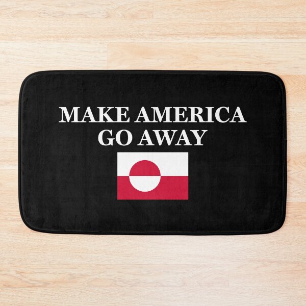 Item preview, Make America Go Away - Greenland Flag designed and sold by PixVib.