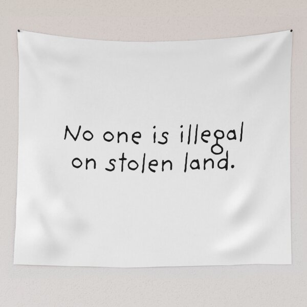 Item preview, No One Is Illegal On Stolen Land designed and sold by RiverLeigh.