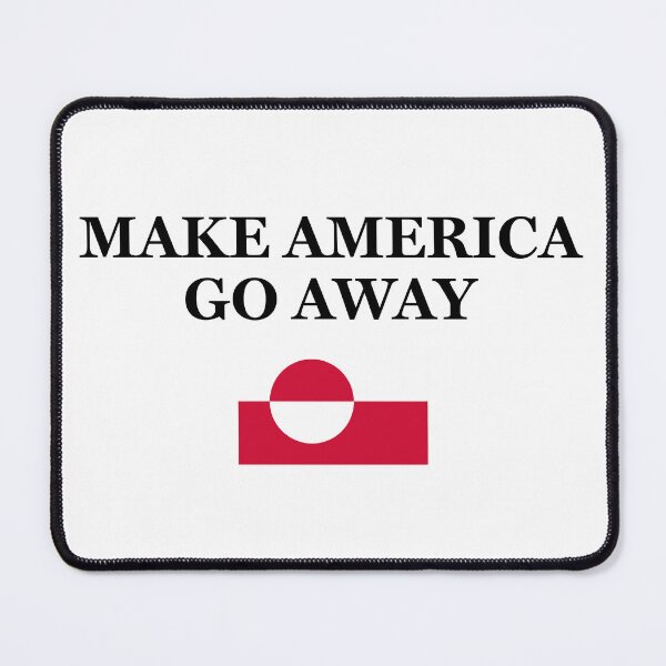 Item preview, Make America Go Away - Greenland Anti-Trump designed and sold by PixVib.