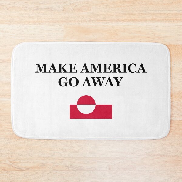 Item preview, Make America Go Away - Greenland Anti-Trump designed and sold by PixVib.