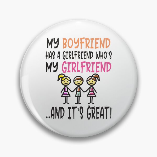 Item preview, Throuple Threesome Non-Monogamy MY BOYFRIEND HAS A GIRLFRIEND WHO'S MY GIRLFRIEND AND IT'S GREAT - Polyfidelity designed and sold by Carl's Clothing.