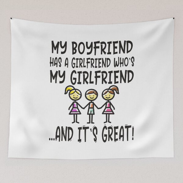 Item preview, Polyamory MY BOYFRIEND HAS A GIRLFRIEND WHO'S MY GIRLFRIEND AND IT'S GREAT designed and sold by Carl's Clothing.