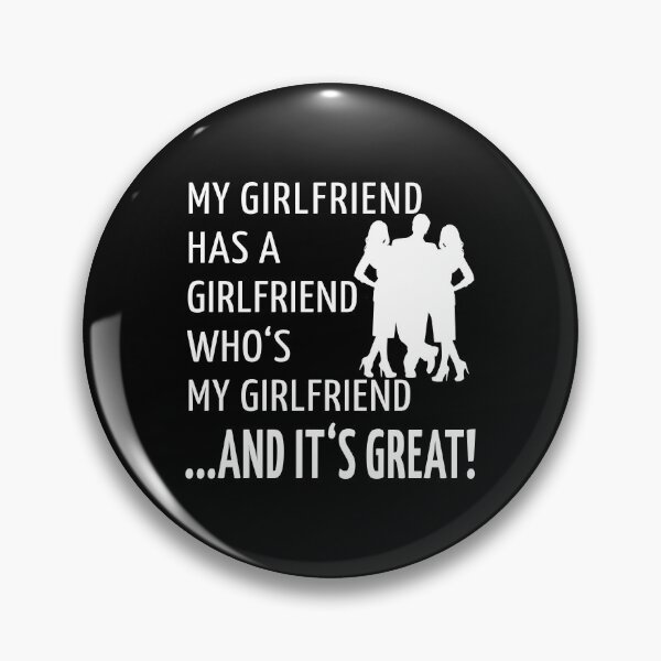 Item preview, Non-Monogamy Throuple Funny Threelationship Saying MY GIRLFRIEND HAS A GIRLFRIEND WHO'S MY GIRLFRIEND AND IT'S GREAT designed and sold by Carl's Clothing.