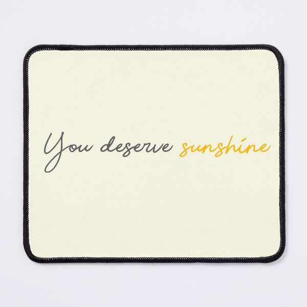 Item preview, You deserve sunshine designed and sold by Nad-Guz.