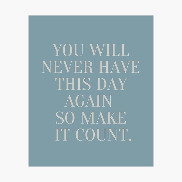 Item preview, Make It Count Daily Motivation Quote Poster designed and sold by Reighlee.