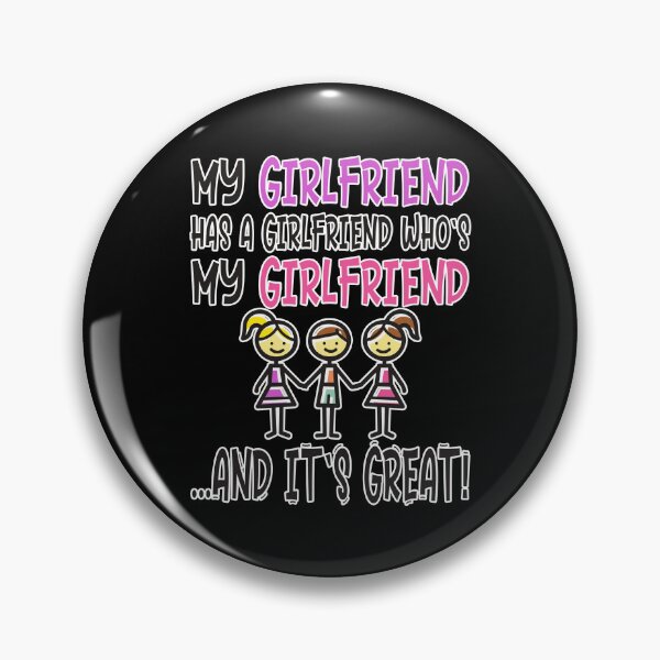 Item preview, Threelationship Throuple Threesome Non-Monogamy Funny Polyfidelity Saying MY GIRLFRIEND HAS A GIRLFRIEND WHO'S MY GIRLFRIEND AND IT'S GREAT designed and sold by Carl's Clothing.