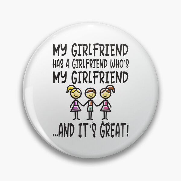 Item preview, Polyamory MY GIRLFRIEND HAS A GIRLFRIEND WHO'S MY GIRLFRIEND AND IT'S GREAT designed and sold by Carl's Clothing.