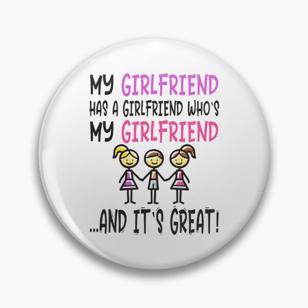 Item preview, Throuple Threesome Non-Monogamy MY GIRLFRIEND HAS A GIRLFRIEND WHO'S MY GIRLFRIEND AND IT'S GREAT - Polyfidelity designed and sold by Carl's Clothing.