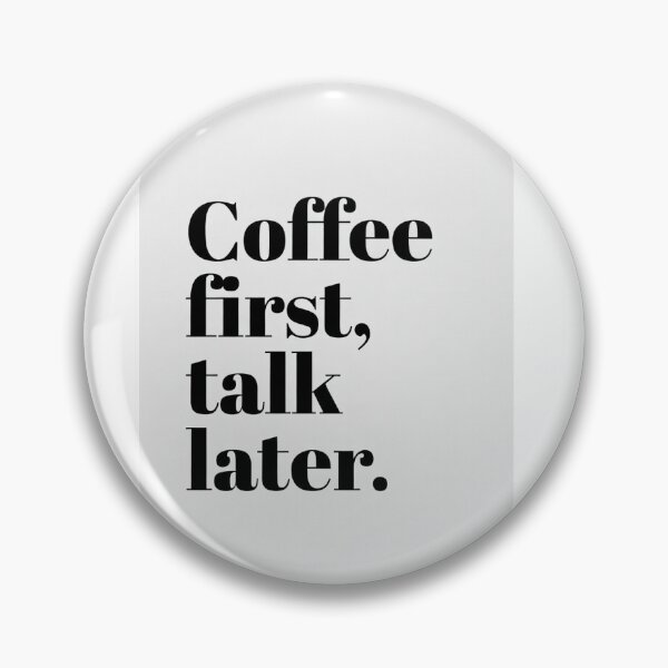 Item preview, Funny coffee quote – Coffee first, talk later designed and sold by LoopX04.