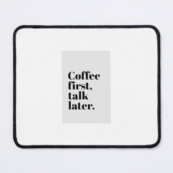 Item preview, Funny coffee quote – Coffee first, talk later designed and sold by LoopX04.