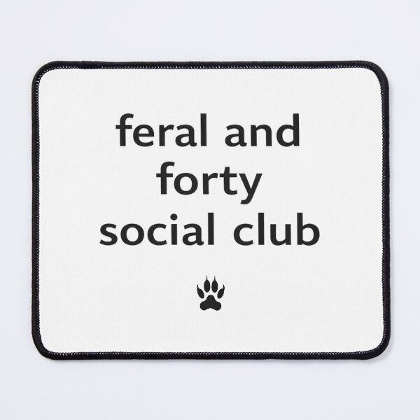 Item preview, Feral and Forty Social Club – Funny 40th Birthday Humor Shirt - Graphic designed and sold by MK-Charlie.