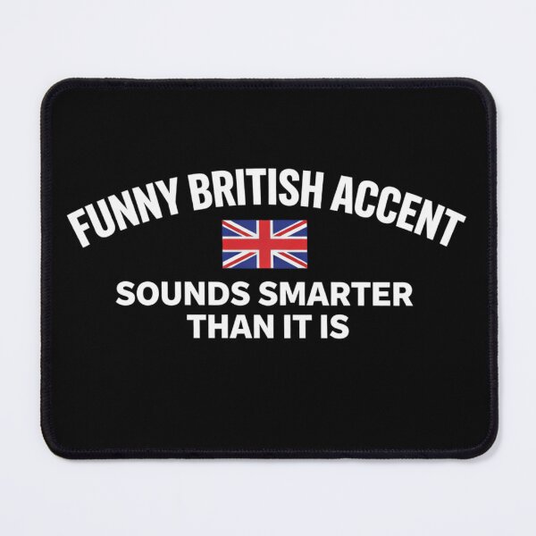 Item preview, Funny British Accent – British Humor Quote Shirt - Simple designed and sold by MK-Charlie.