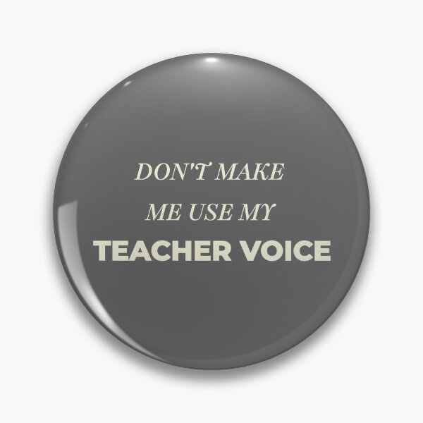 Item preview, Funny Teacher Gift Dont Make Me Use My Teacher Voice designed and sold by Mikidesign1988.