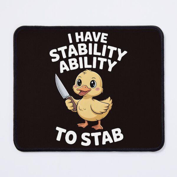 Item preview, I Have Stability Ability to Stab Duck Meme – Funny Duck Sarcastic Humor designed and sold by Redgiant87x.