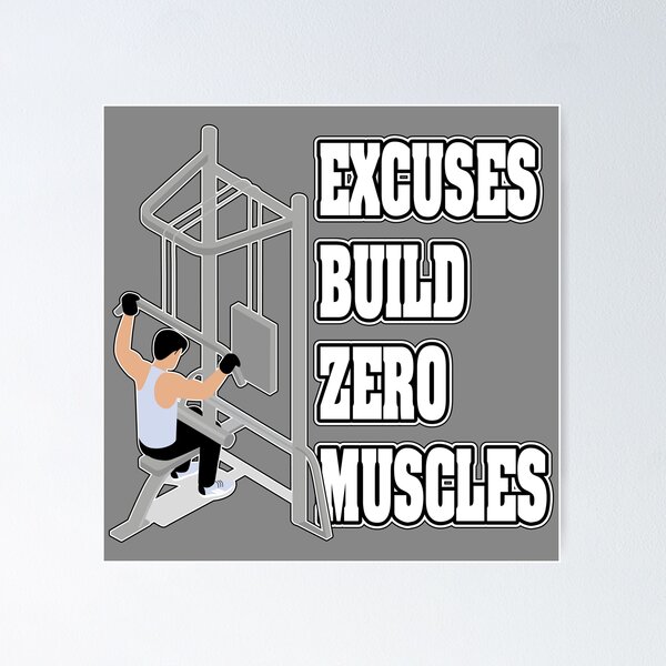 Item preview, EXCUSES BUILD ZERO MUSCLES designed and sold by knight studio 77.