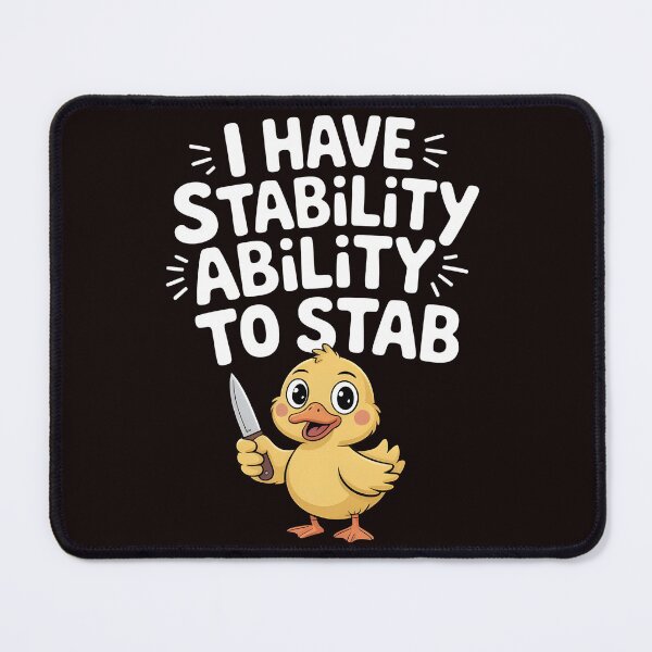 Item preview, I Have Stability Ability to Stab Duck Meme – Classic Sarcastic Duck Meme designed and sold by Redgiant87x.