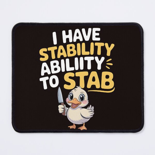 Item preview, I Have Stability Ability to Stab Duck Meme – Absurd Funny Duck Humor designed and sold by Redgiant87x.