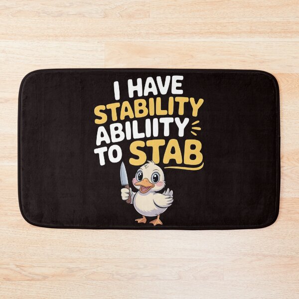 Item preview, I Have Stability Ability to Stab Duck Meme – Absurd Funny Duck Humor designed and sold by Redgiant87x.