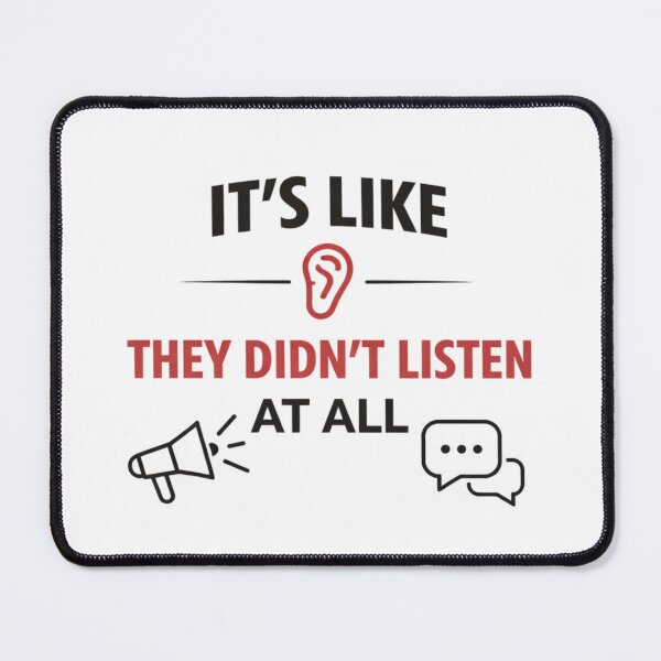 Item preview, It’s Like They Didn’t Listen At All – Funny Office Communication Quote - Bold designed and sold by MK-Charlie.