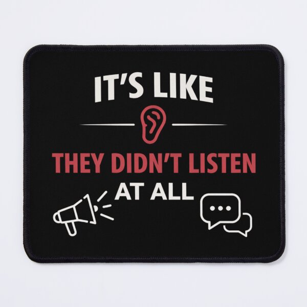 Item preview, It’s Like They Didn’t Listen At All – Funny Office Communication Quote - simple designed and sold by MK-Charlie.
