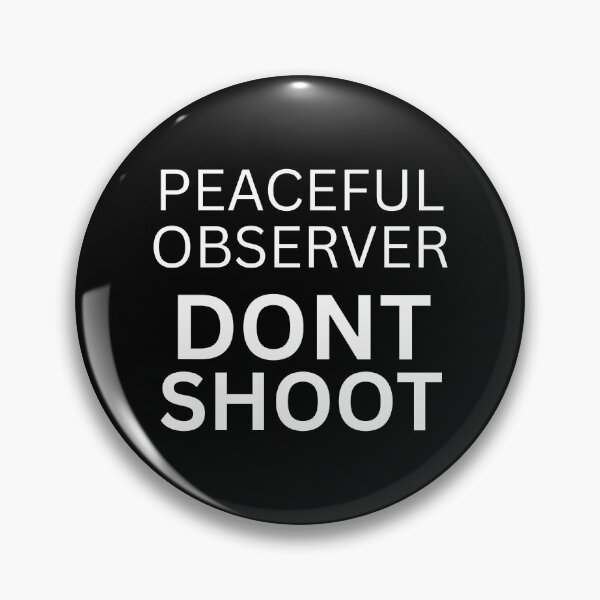 Item preview, Peaceful Observer Dont Shoot designed and sold by ANNINOART ⭐⭐⭐⭐⭐.