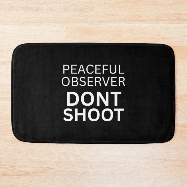 Item preview, Peaceful Observer Dont Shoot designed and sold by ANNINOART ⭐⭐⭐⭐⭐.