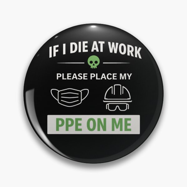 Item preview, If I Die at Work Please Place My PPE On Me – Funny Workplace Safety Quote designed and sold by MK-Charlie.