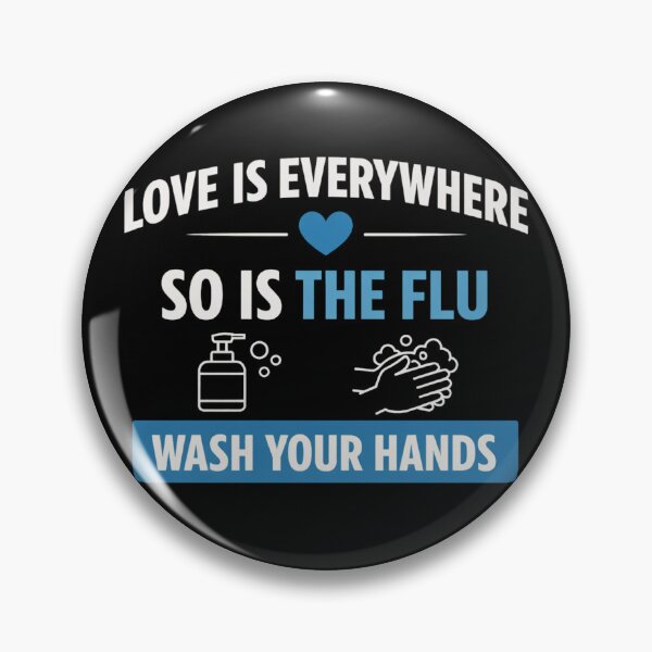 Item preview, Love Is Everywhere So Is The Flu Wash Your Hands – Funny Health Quote - Bold designed and sold by MK-Charlie.