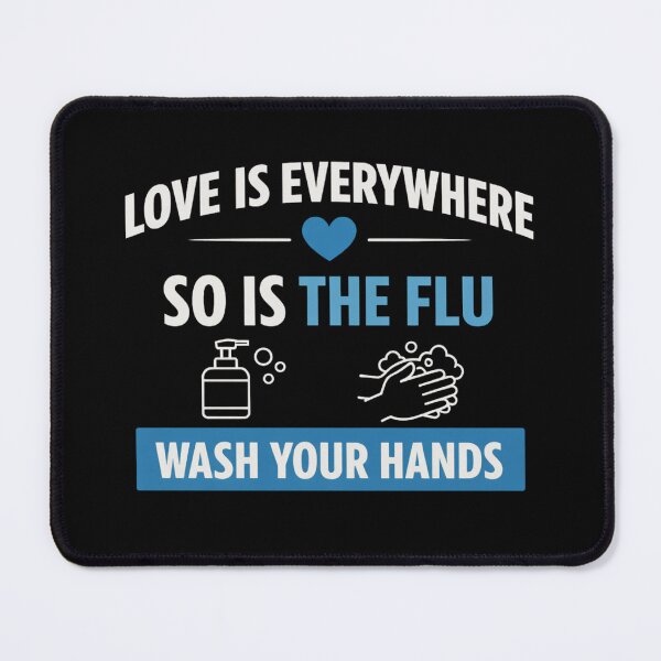 Item preview, Love Is Everywhere So Is The Flu Wash Your Hands – Funny Health Quote - Bold designed and sold by MK-Charlie.