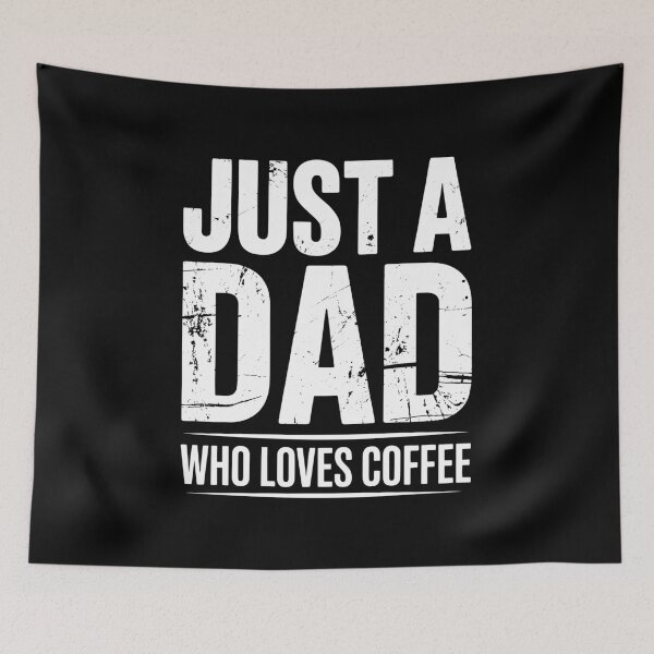 Item preview, Just a Dad Who Loves Coffee – Funny Coffee Lover Dad Quote designed and sold by TipTop GFX.
