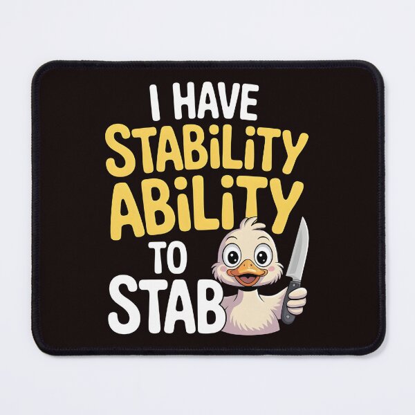 Item preview, I Have Stability Ability to Stab Duck Meme – Weird Duck Sarcastic Humor designed and sold by Redgiant87x.
