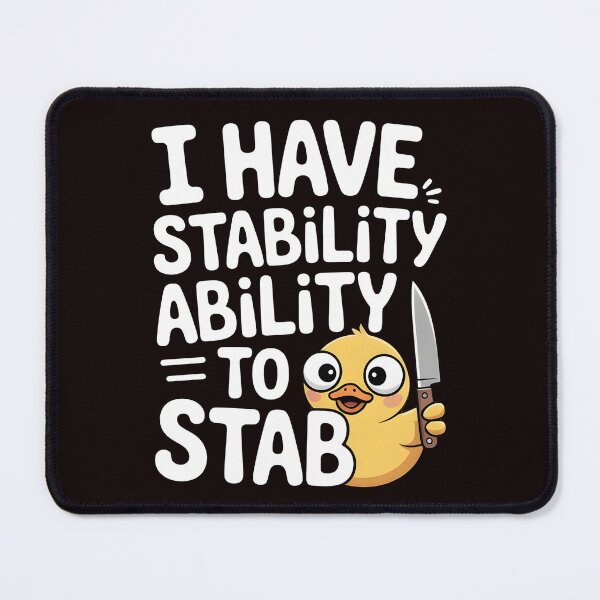 Item preview, I Have Stability Ability to Stab Duck Meme – Unhinged Funny Duck Meme designed and sold by Redgiant87x.