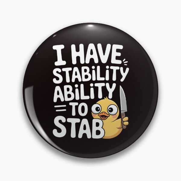 Item preview, I Have Stability Ability to Stab Duck Meme – Unhinged Funny Duck Meme designed and sold by Redgiant87x.