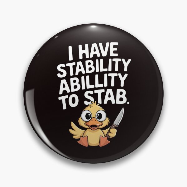 Item preview, I Have Stability Ability to Stab Duck Meme – Sarcastic Internet Duck Humor designed and sold by Redgiant87x.