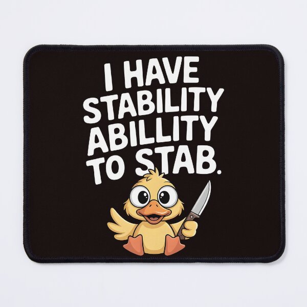 Item preview, I Have Stability Ability to Stab Duck Meme – Sarcastic Internet Duck Humor designed and sold by Redgiant87x.