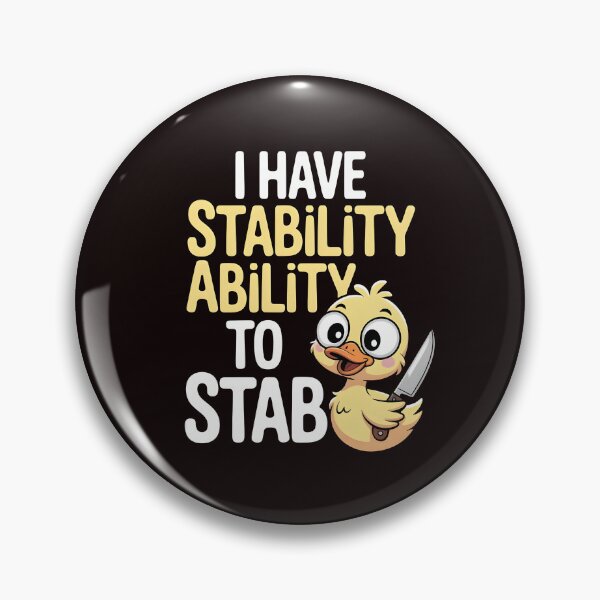 Item preview, I Have Stability Ability to Stab Duck Meme – Funny Duck Chaos Humor designed and sold by Redgiant87x.