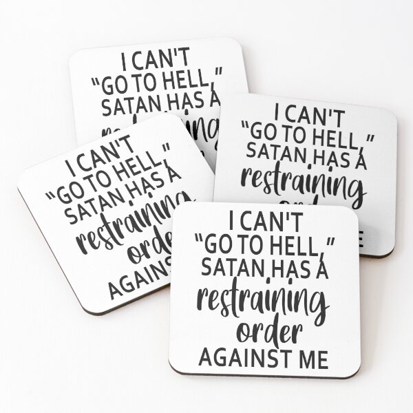 Item preview, I Can Not Go To Hell Satan Has A Restraining Order Against Me designed and sold by karmastore.