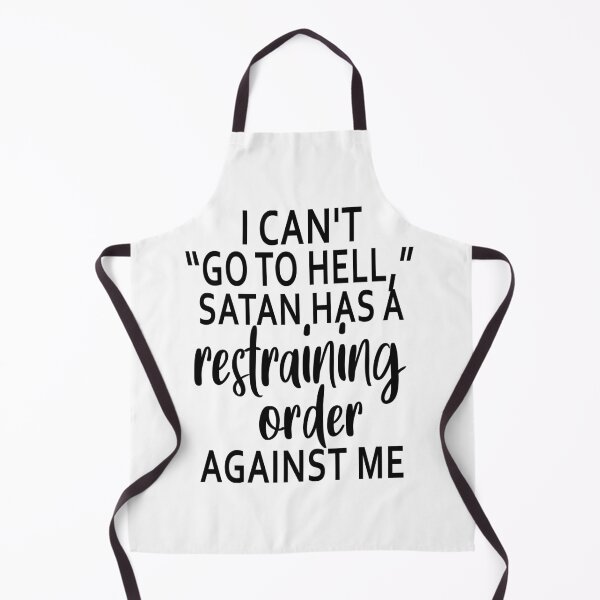 Item preview, I Can Not Go To Hell Satan Has A Restraining Order Against Me designed and sold by karmastore.