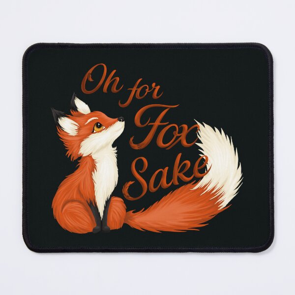 Item preview, Oh for Fox Sake Funny Sarcastic Cute on Black designed and sold by PolaMaku.