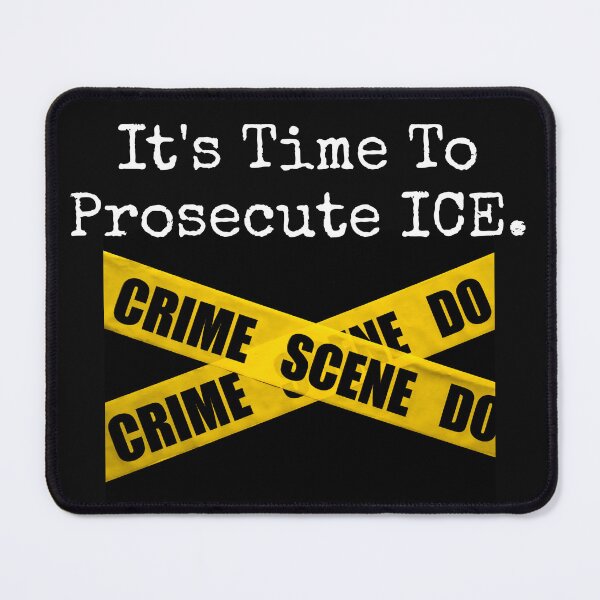 Item preview, It's Time To Prosecute ICE Resistance Protest Design designed and sold by EarthArtDesigns.