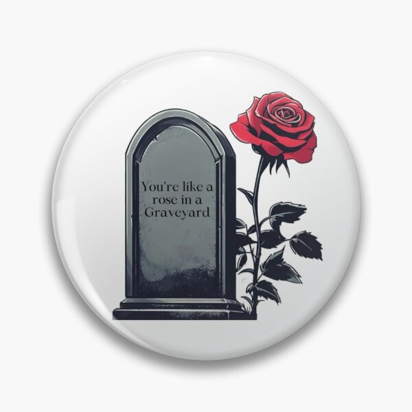 Item preview, you’re like a rose in a graveyard  designed and sold by wishingrain.