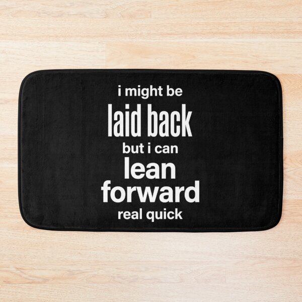 Item preview, Laid Back But Lean Forward Quick designed and sold by FreshVibe Prints.