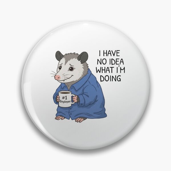Item preview, I Have No Idea What I'm Doing - Funny Work Opossum designed and sold by brandByLea.