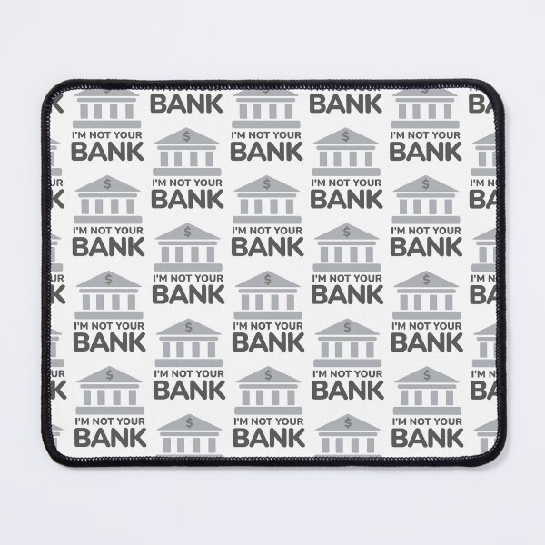 Item preview, I'm Not Your Bank - Funny Bank Phrase designed and sold by Shape Snip Studio.