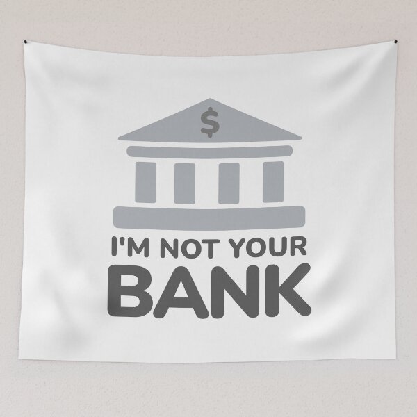 Item preview, I'm Not Your Bank - Funny Bank Phrase designed and sold by Shape Snip Studio.