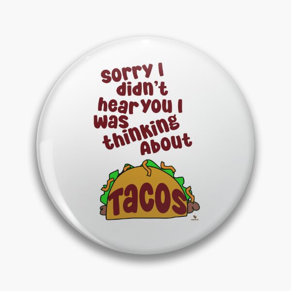 Item preview, Thinking About Tacos Funny Food Humor designed and sold by mytshirtfort.